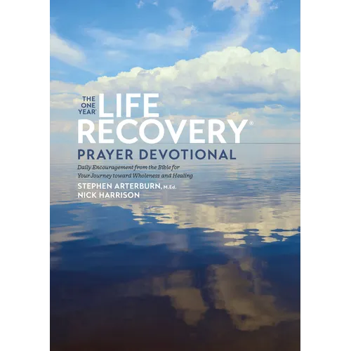 The One Year Life Recovery Prayer Devotional: Daily Encouragement from the Bible for Your Journey Toward Wholeness and Healing - Paperback