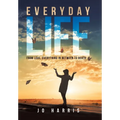 Everyday Life: From Love, Everything in Between to Death - Hardcover