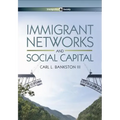 Immigrant Networks and Social Capital - Hardcover