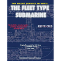 The Silent Service in WWII: The Fleet Type Submarine - Hardcover