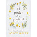 El Poder de la Gratitud: Descubra El Gozo Que Proviene del Agradecimiento - Paperback