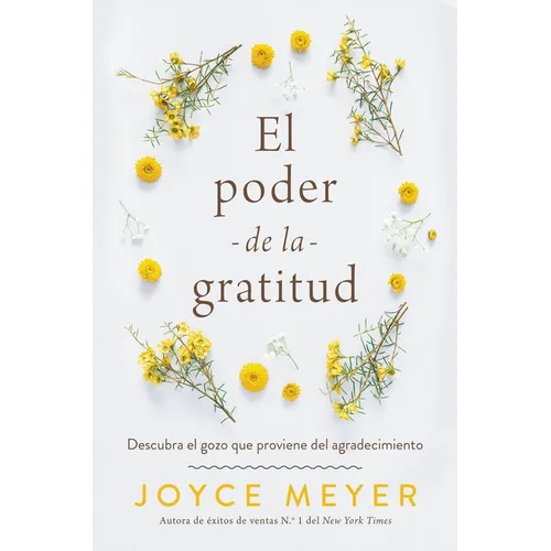El Poder de la Gratitud: Descubra El Gozo Que Proviene del Agradecimiento - Paperback