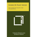 Echoes Of Puget Sound: Fifty Years Of Logging And Steamboating - Hardcover