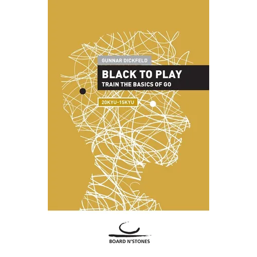 Black to Play!: Train the Basics of Go - Paperback