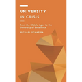 University in Crisis: From the Middle Ages to the University of Excellence - Hardcover