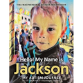 Hello! My Name is Jackson: My Autism Journey - Paperback