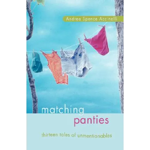 Matching Panties: Thirteen Tales of Unmentionables - Paperback