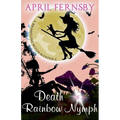 Death Of A Rainbow Nymph - Paperback