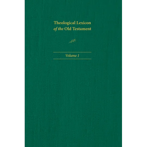 Theological Lexicon of the Old Testament: Volume 1 - Hardcover
