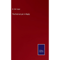 The End not yet: A Reply - Hardcover