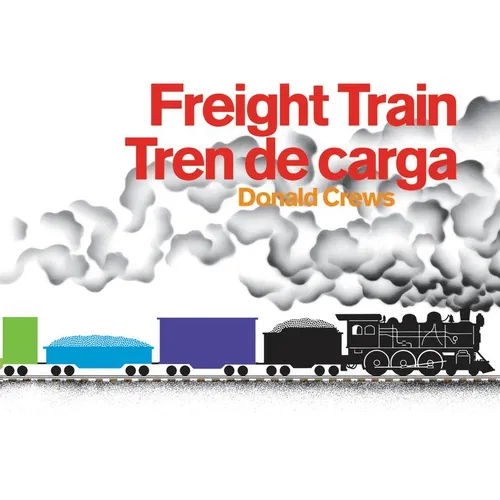 Freight Train/Tren de Carga: A Cledecott Honor Award Winner (Bilingual English-Spanish) - Board Book