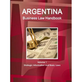 Argentina Business Law Handbook Volume 1 Strategic Information and Basic Laws - Paperback