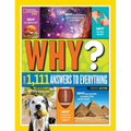 National Geographic Kids Why?: Over 1,111 Answers to Everything - Hardcover