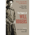 The Papers of Will Rogers: From Vaudeville to Broadway, September 1908-August 1915 - Hardcover