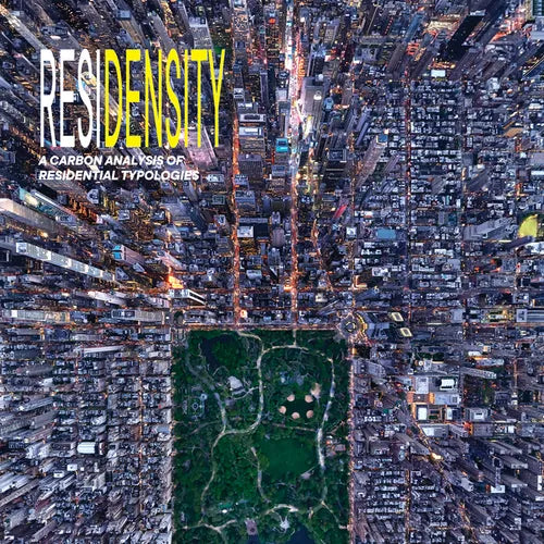 Residensity: A Carbon Analysis of Residential Typologies - Paperback