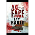 Axe to the Face - Paperback