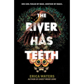 The River Has Teeth - Paperback