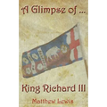 A Glimpse Of King Richard III - Paperback