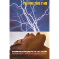 The Fire This Time: African-American Plays for the 21st Century - Paperback