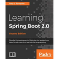 Learning Spring Boot 2.0 - Second Edition: Simplify the development of lightning fast applications based on microservices and reactive programming - Paperback