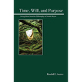 Time, Will, and Purpose: Living Ideas from the Philosophy of Josiah Royce - Paperback