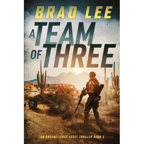 A Team of Three: An Unsanctioned Asset Thriller Book 3 - Paperback