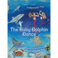 The Baby Dolphin Dance: A Mermaid's Tale - Hardcover