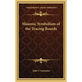 Masonic Symbolism of the Tracing Boards - Hardcover
