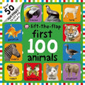 First 100 Lift-The-Flap: Animals: Over 50 Fun Flaps to Lift and Learn - Board Book