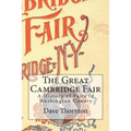 The Great Cambridge Fair: A History of Fairs in Washington County - Paperback