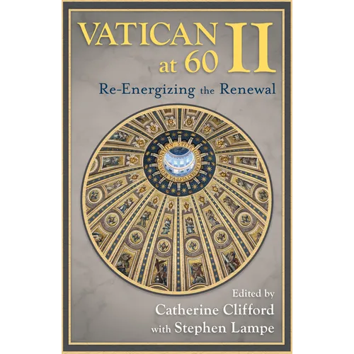 Vatican II at 60: Re-Energizing the Renewal - Paperback