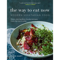 The Way to Eat Now: Modern Vegetarian Food - Paperback