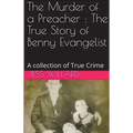 The Murder of a Preacher: The True Story of Benny Evangelist - Paperback