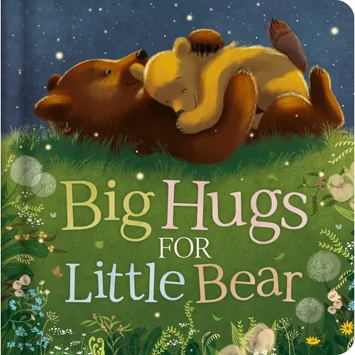 Big Hugs for Little Bear: Padded Board Book - Board Book