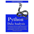 Python Data Analysis: An Introduction to Computer Science: Learn Step By Step How to Use Python Programming Language, Pandas, and How You Ca - Paperback