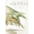 The Tropic of Serpents: A Memoir by Lady Trent - Paperback