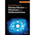 Foundations of Plasma Physics for Physicists and Mathematicians - Hardcover