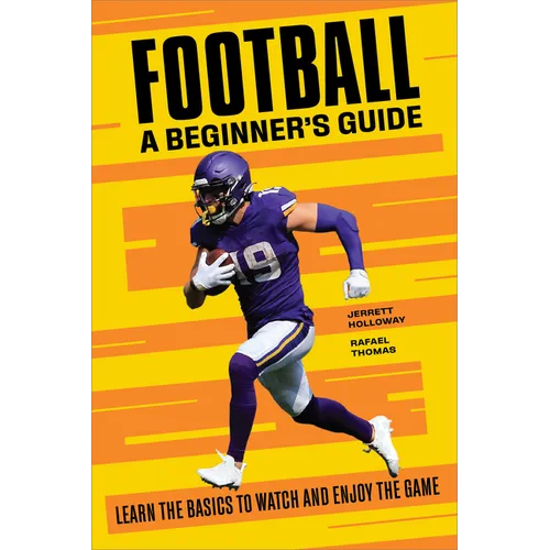 Football: A Beginner's Guide: Learn the Basics to Watch and Enjoy the Game - Paperback