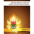 Western Medical Guide for Energy Healing Practitioners - Paperback