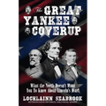 The Great Yankee Coverup: What the North Doesn't Want You to Know About Lincoln's War! - Paperback