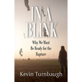 In A Blink: Why We Must Be Ready for the Rapture - Paperback