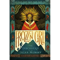 Frozen Girl: The Discovery of an Incan Mummy - Paperback