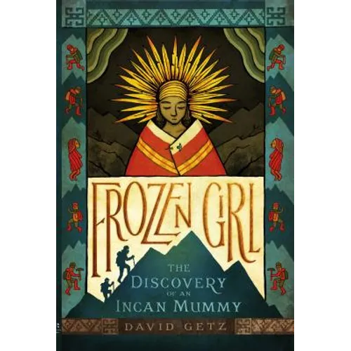 Frozen Girl: The Discovery of an Incan Mummy - Paperback