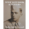 WWII Notebook & Letters: Written By James C. Hinkle Transcribed Verbatim By - Paperback