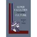 Super Faculties and Their Culture: A Course of Instruction - Paperback