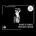 Baby's First Cricket Book: Black and White High Contrast Baby Book 0-12 Months on Cricket - Paperback
