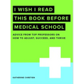 I Wish I Read This Book Before Medical School - Paperback