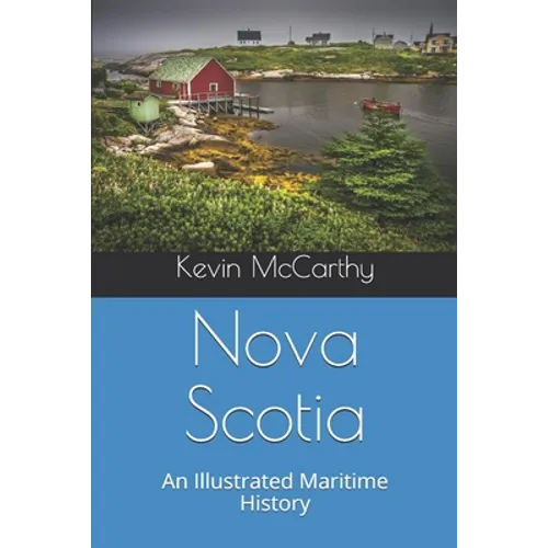 Nova Scotia: An Illustrated Maritime History - Paperback