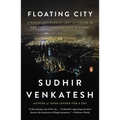 Floating City: A Rogue Sociologist Lost and Found in New York's Underground Economy - Paperback