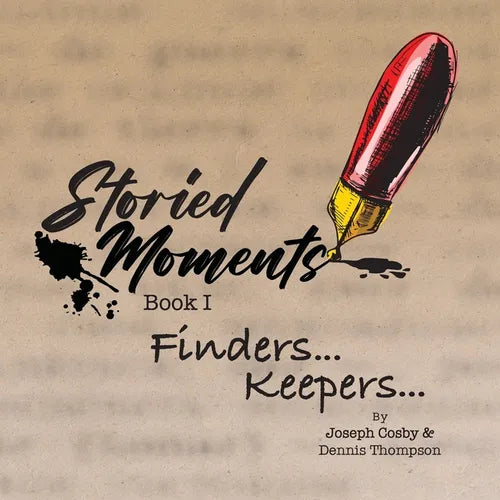 Storied Moments: Book I Finders ... Keepers ... - Paperback